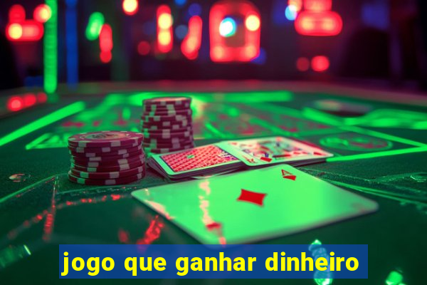 jogo que ganhar dinheiro
